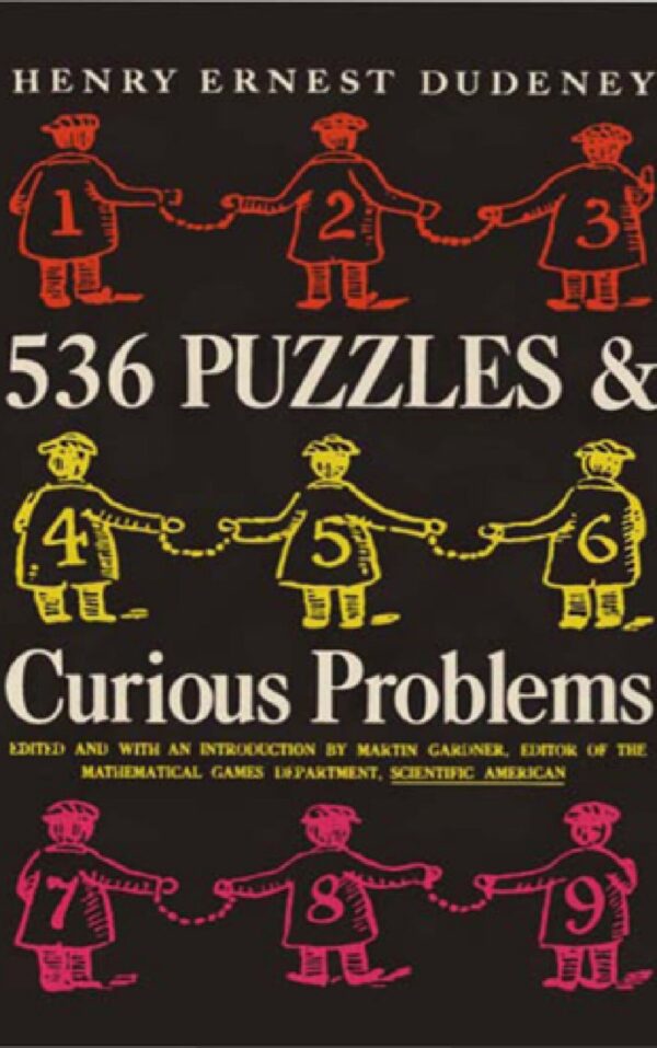 536 Puzzles and Curious Problems By Henry Ernest Dudeney