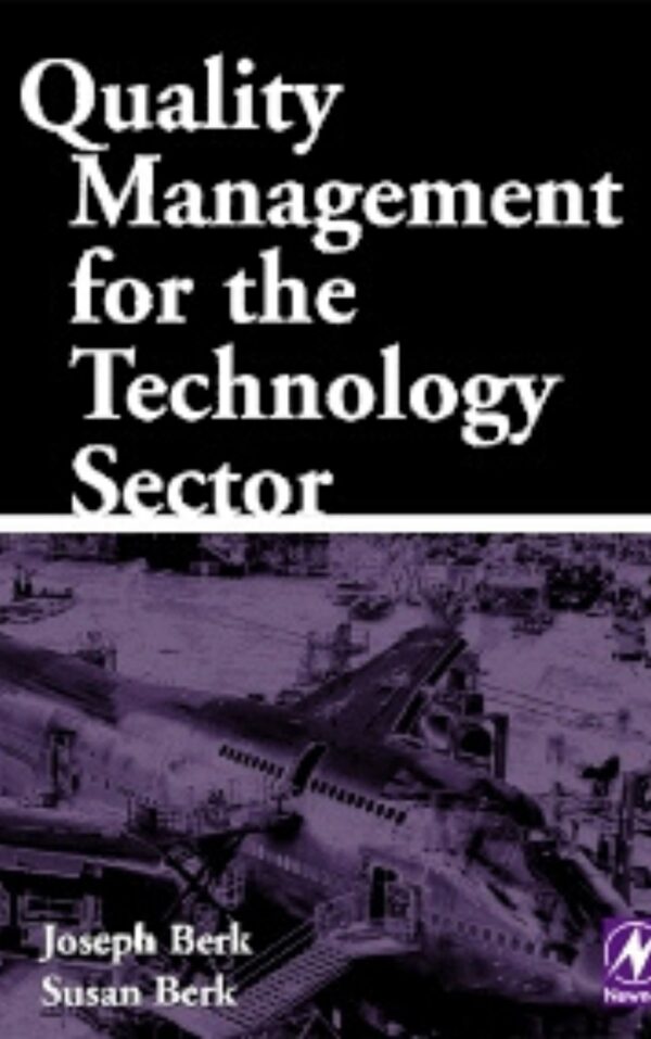 Quality Management for the Technology Sector By Joseph Berk