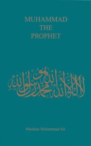 Read more about the article Muhammad the Prophet by Maulana Muhammad Ali