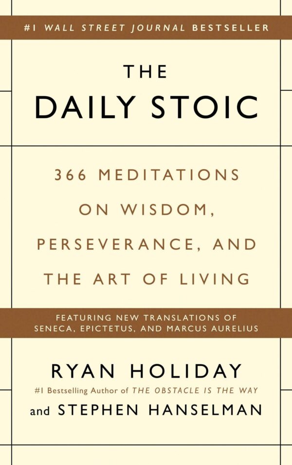 The Daily Stoic By Ryan Holiday and Stephen Hanselman