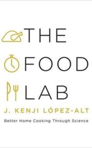 Read more about the article The Food Lab By J. Kenji Lopez