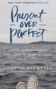 Read more about the article Present Over Perfect By Shauna Niequist