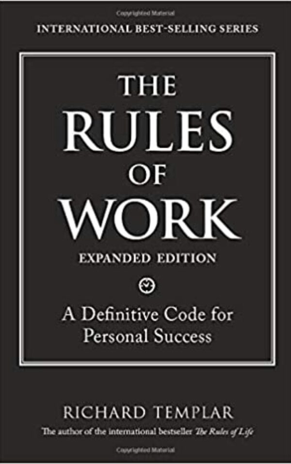 The Rules of Work By Richard Templar