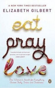 Read more about the article Eat, Pray, Love By Elizabeth Gilbert