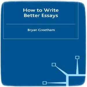 Read more about the article How to Write Better Essays By Bryan Greetham