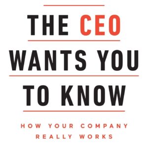 What the CEO Wants You To Know