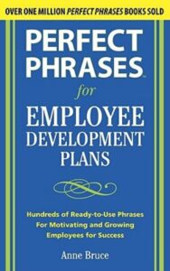 Read more about the article Perfect phrases for employee   development plans By Anne Bruce