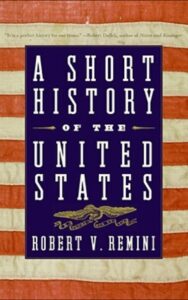 Read more about the article A Short History of the United States by Robert V. Remini