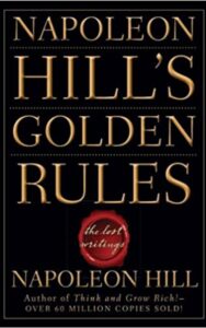 Read more about the article Napoleon Hill’s Golden Rules By Napoleon Hill