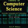 The developed third release of Thea/}' of Computer Science is the aftereffect of the excited gathering given to before releases of this book and the input gotten from the understudies and educators who utilized the second release for quite a long while, The new release manages all parts of hypothetical software engineering, specifically automata, formal dialects, processability and unpredictability, Very scarcely any books join every one of these speculations and give/sufficient models. This book gives various models that delineate the fundamental ideas. It is abundantly delineated with outlines. While managing hypotheses and calculations, the accentuation is on developments. Every development is promptly trailed by an model and at exactly that point the conventional verification is given with the goal that the understudy can ace the procedure associated with the development before taking up the conventional confirmation. The key element of the book that separates it from different books is the arrangement of nitty gritty arrangements (toward the finish of the book) to section end works out. The part on Propositions and Predicates (Chapter 10 of the second release) is presently the primary part in the new version. The progressions in other sections have been made without influencing the structure of the subsequent release. The section on Turing machines (Chapter 7 of the subsequent release) has experienced significant changes. An epic component of the third version is the expansion of target type inquiries in every section under the heading Self-Test. This gives an chance to the understudy to test whether he has completely gotten a handle on the key ideas. Moreover, a complete number of 83 extra illuminated models have been included as Supplementary Examples which improve the assortment of issues managed in the book.