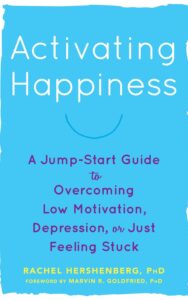 Read more about the article Activating Happiness By RACHEL HERSHENBERG