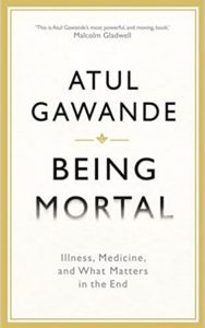 Read more about the article Being Mortal By Atul Gawande