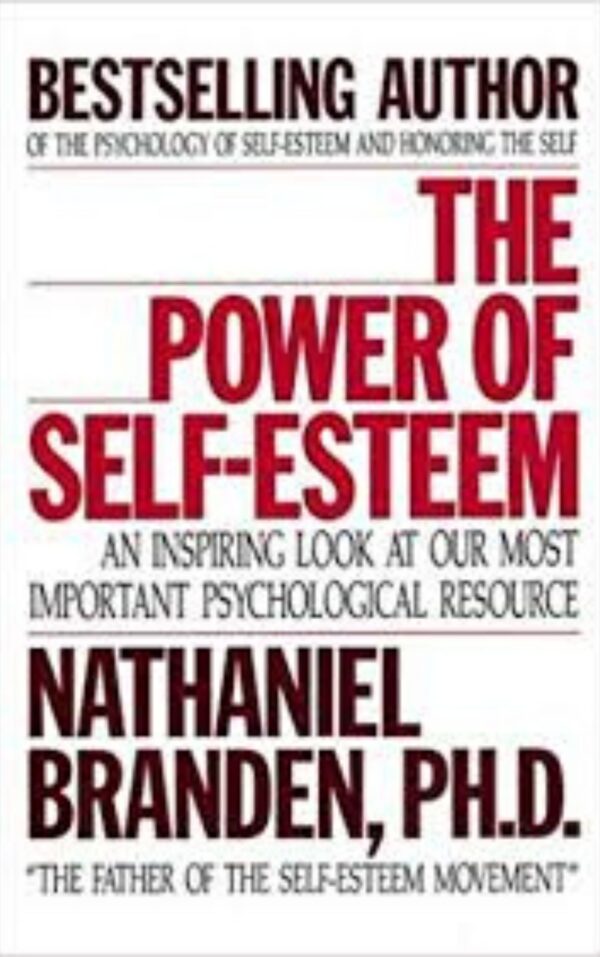 The Power of Self-Esteem By Nathaniel Branden