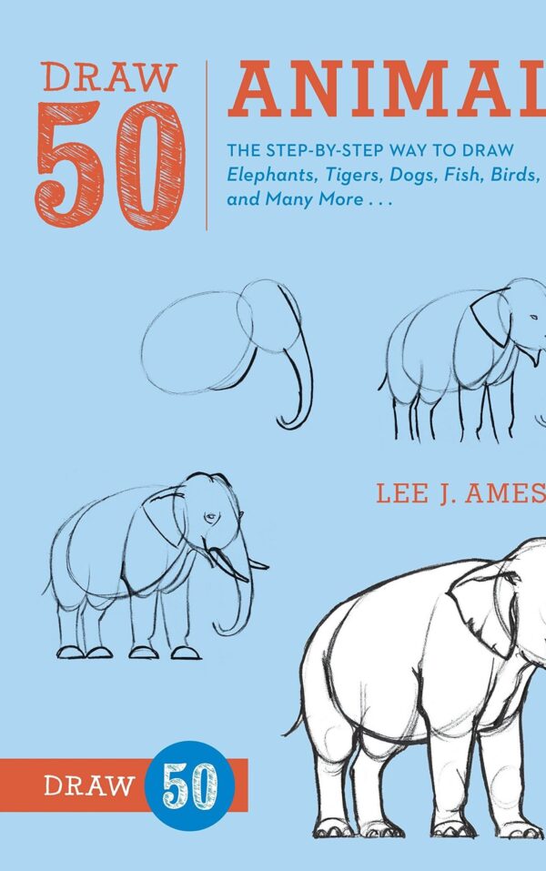 Draw 50 Animals By Lee J. Ames