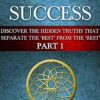 The Inexplicable Laws of Success - PART 1