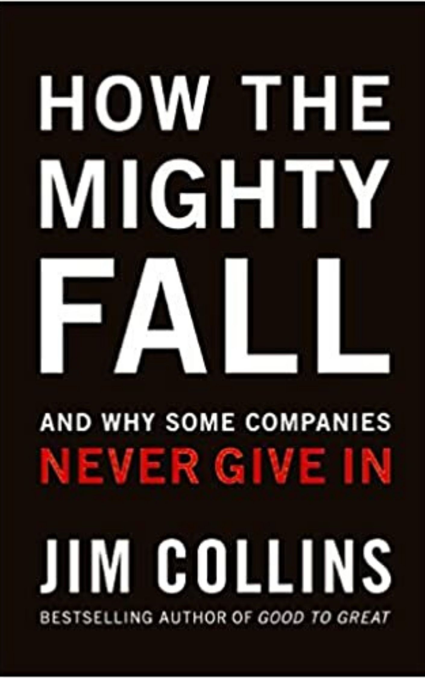 You are currently viewing How The Mighty Fall By JIM COLLINS