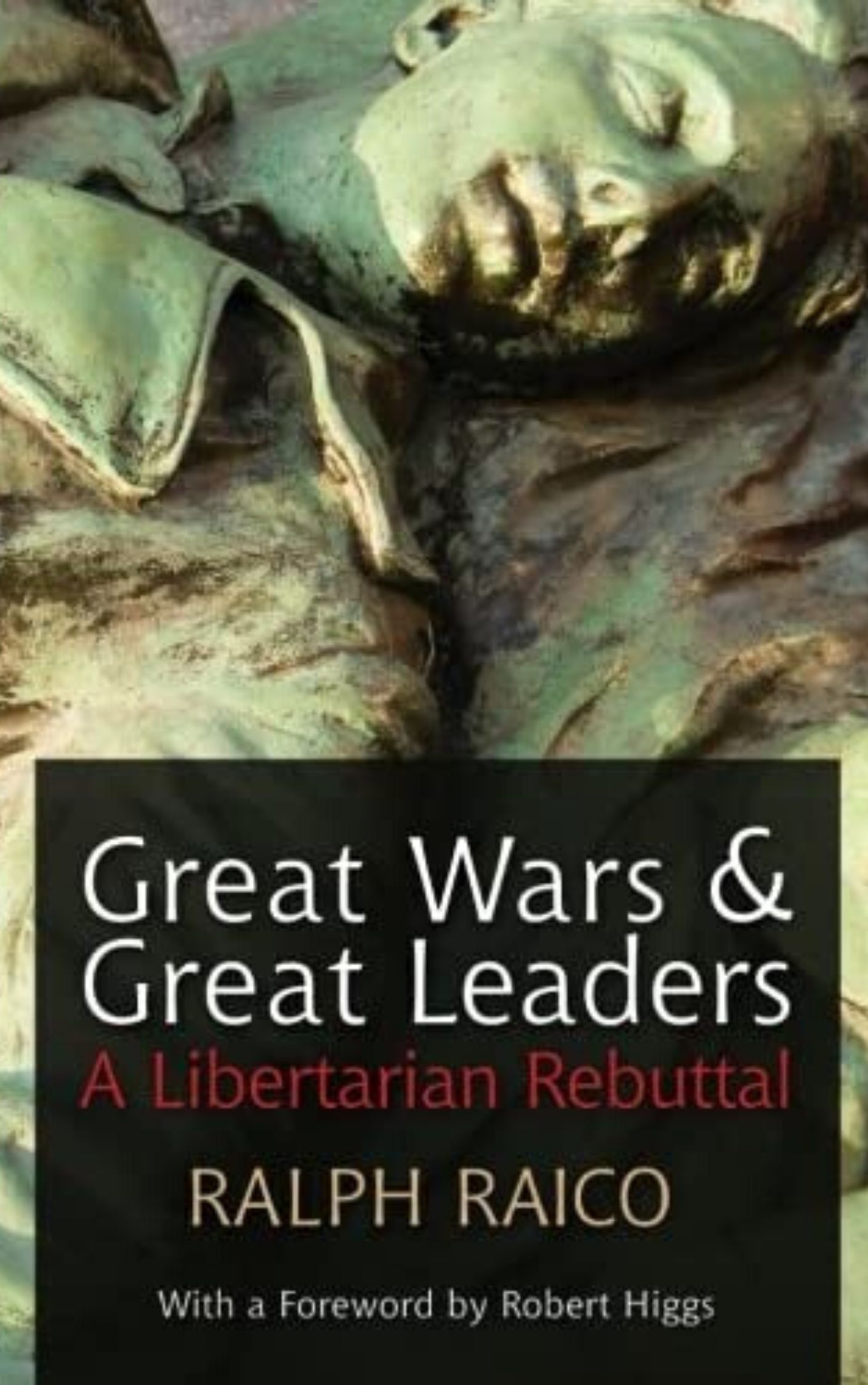 Great Wars and Great Leaders by Ralph Raico