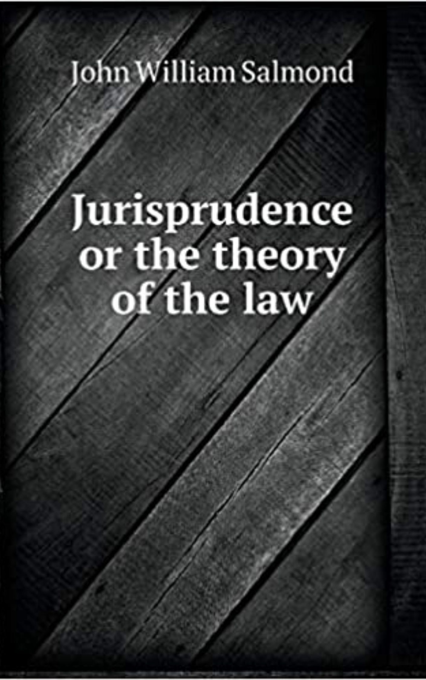 Jurisprudence or the theory of the law