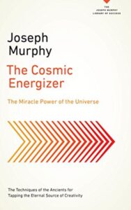 Read more about the article The Cosmic Energizer By Joseph Murphy