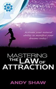 Read more about the article Mastering The Law of Attraction By ANDY SHAW