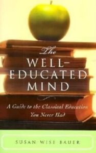 Read more about the article The Well-Educated Mind by Susan Wise Bauer