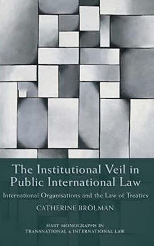 The Institutional Veil in Public International Law