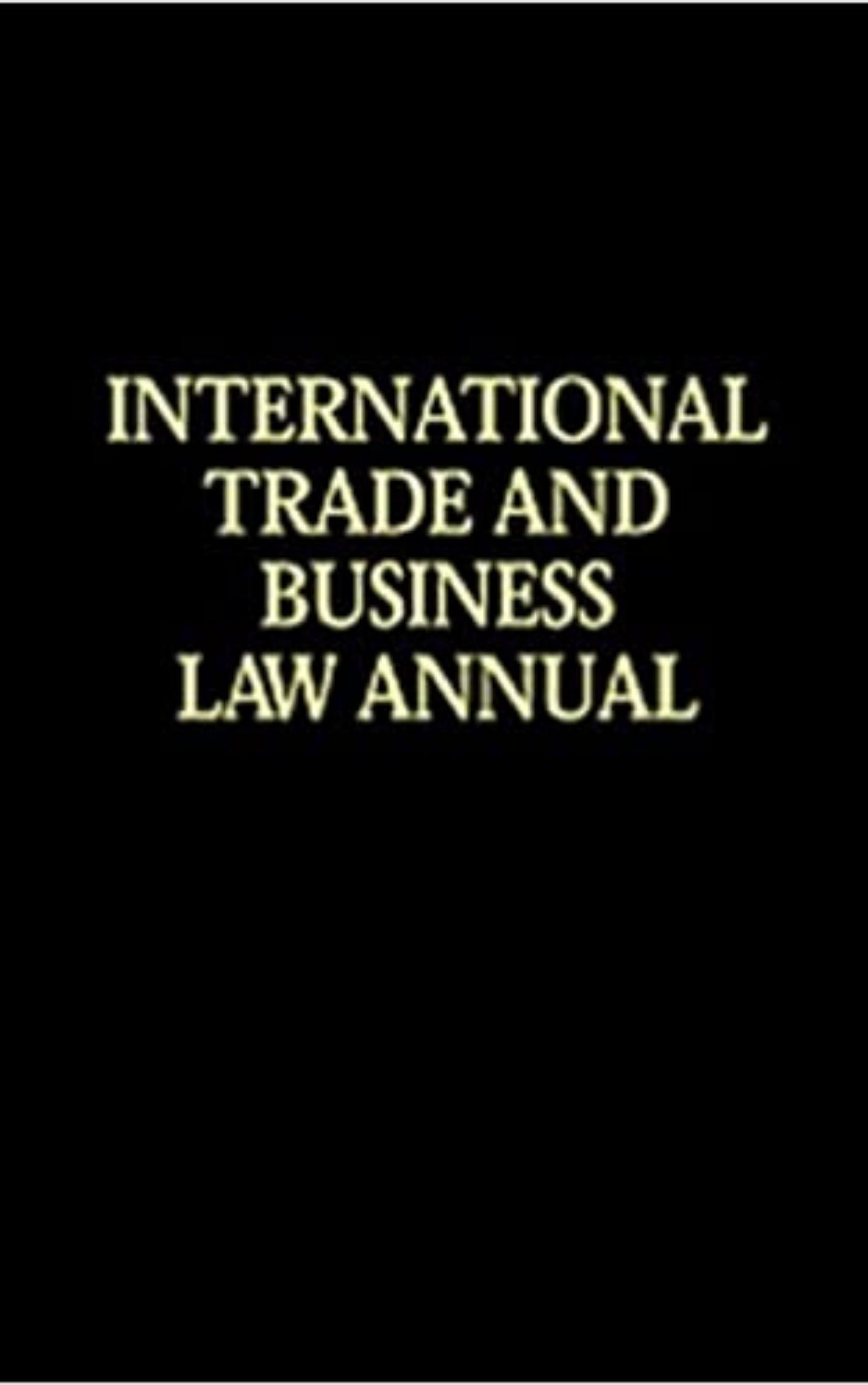 International Trade and Business Law Annual