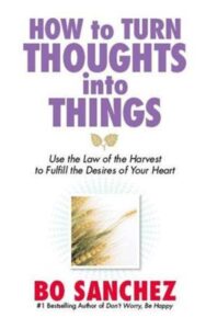 Read more about the article How to Turn Thoughts Into Things By BO SANCHEZ