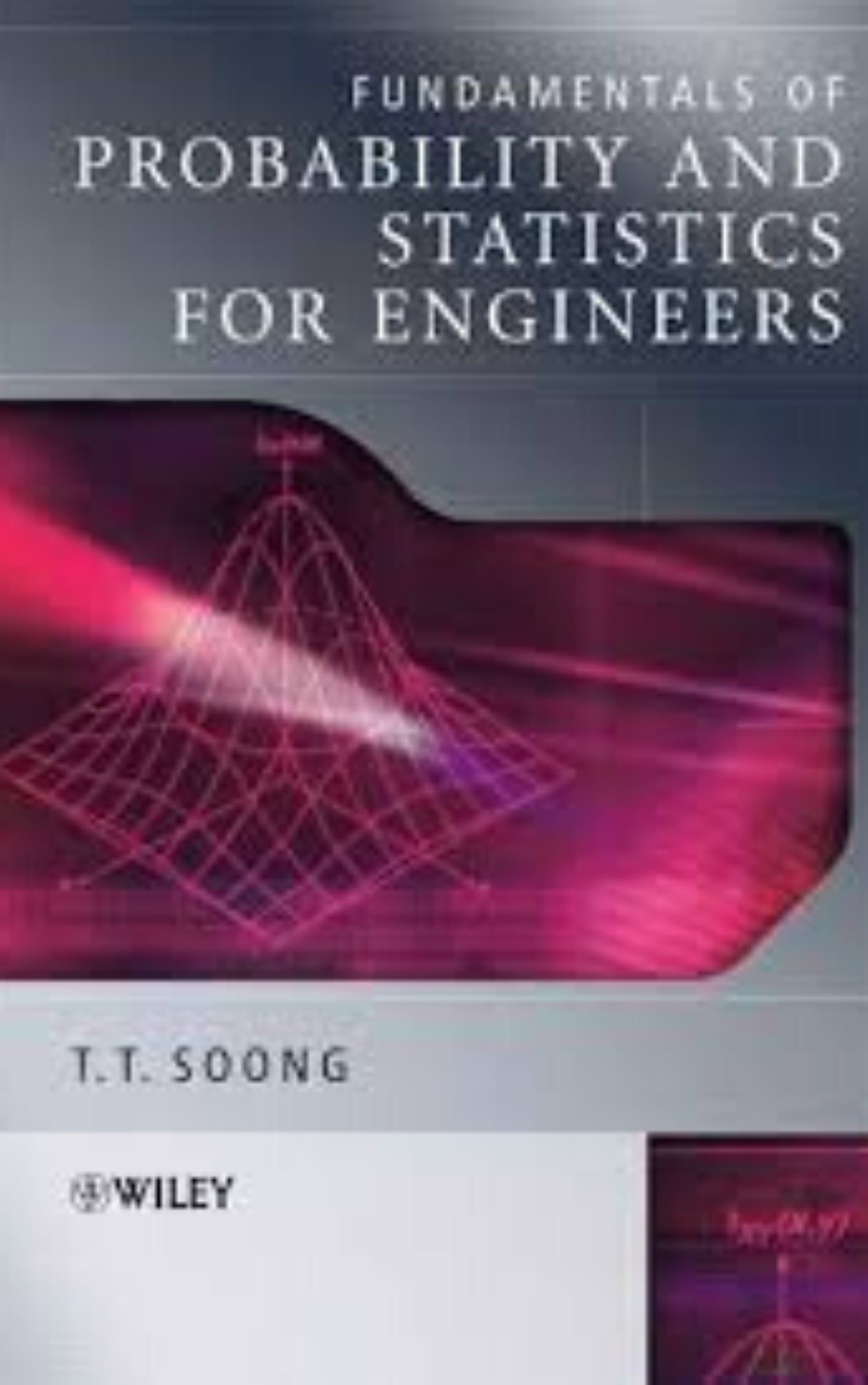 Fundamentals of Probability and Statistics for Engineers By T.T. Soong