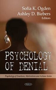 Read more about the article Psychology of Denial By SOFIA K. OGDEN AND  ASHLEY D. BIEBERS