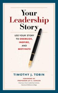 Read more about the article Your leadership story By Timothy J.Tobin