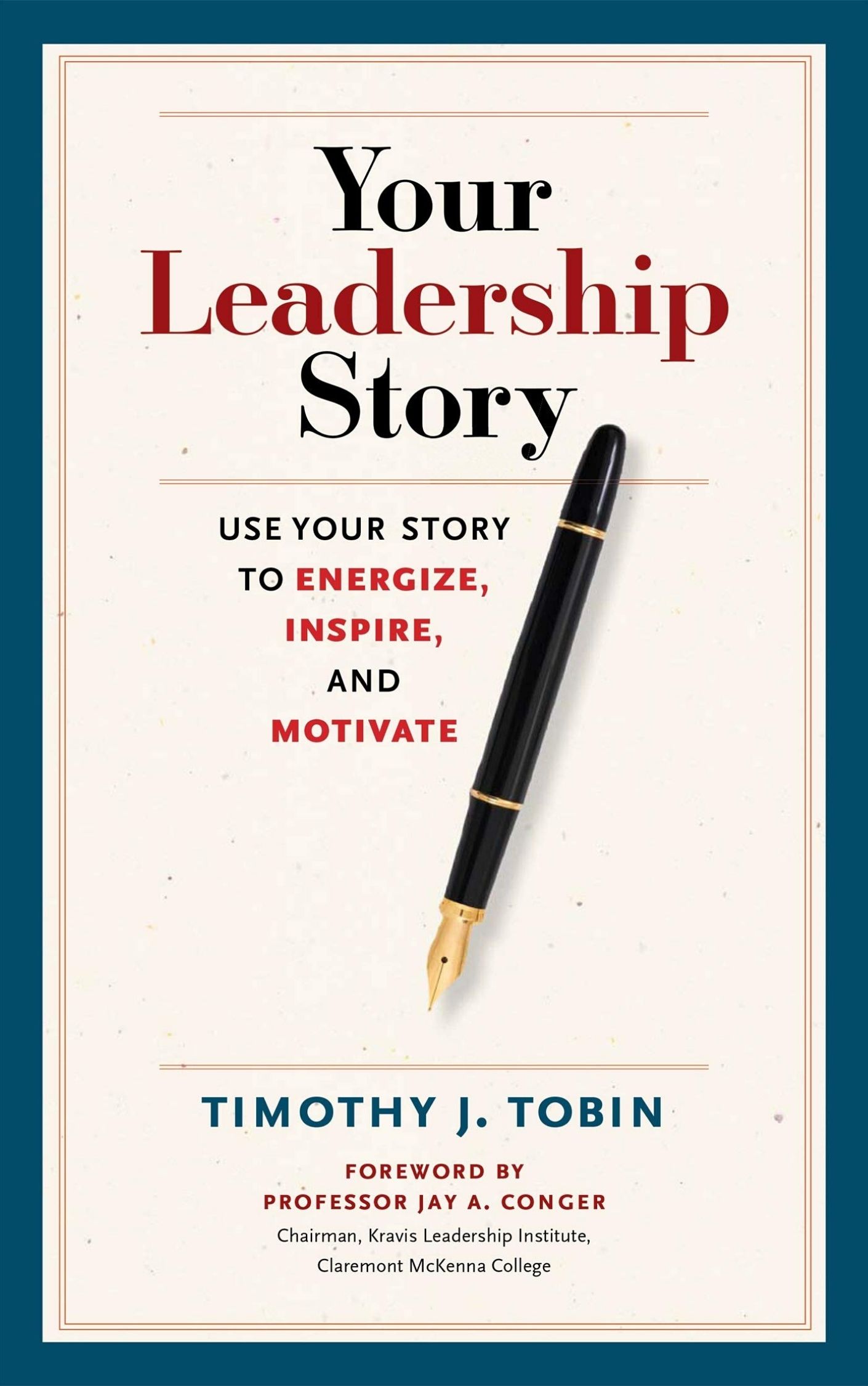 You are currently viewing Your leadership story By Timothy J.Tobin