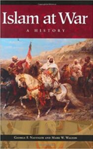 Read more about the article Islam at War By George F. Nafziger and Mark W. Walton