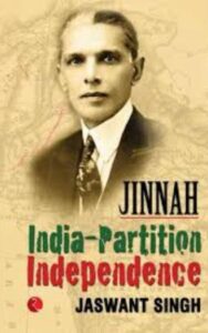 Read more about the article Jinnah India- Partition Independence by Jaswant Singh