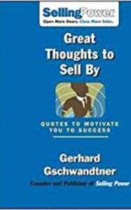 Read more about the article Great Thoughts to Sell By Gerhard Gschwandtner