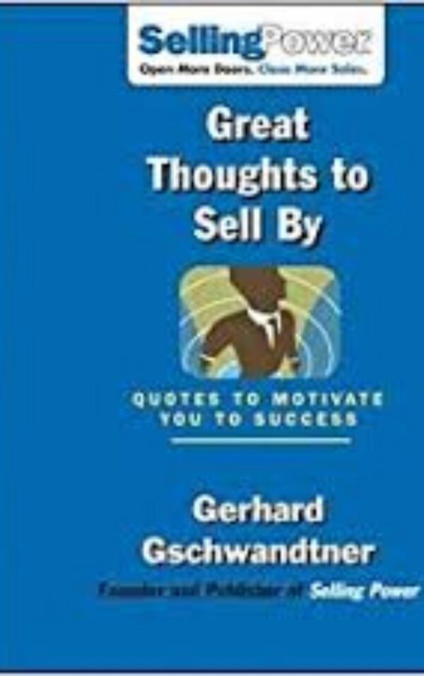 Great Thoughts to Sell By Gerhard Gschwandtner