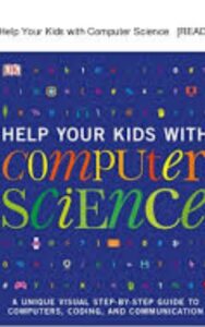 Read more about the article Help Your Kids with Computer Science by Dorling Kindersley