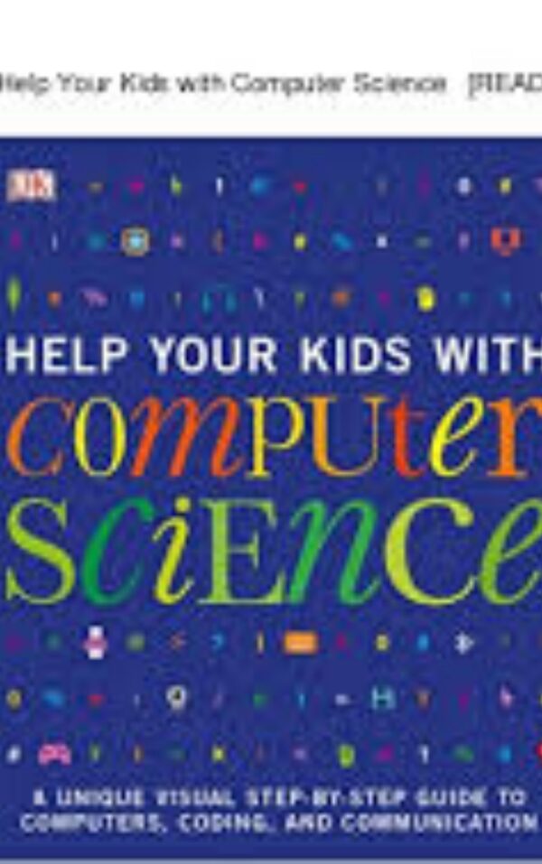 Help Your Kids with Computer Science by Dorling Kindersley