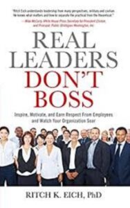 Read more about the article Real Leaders Don’t Boss by Ritch Eich