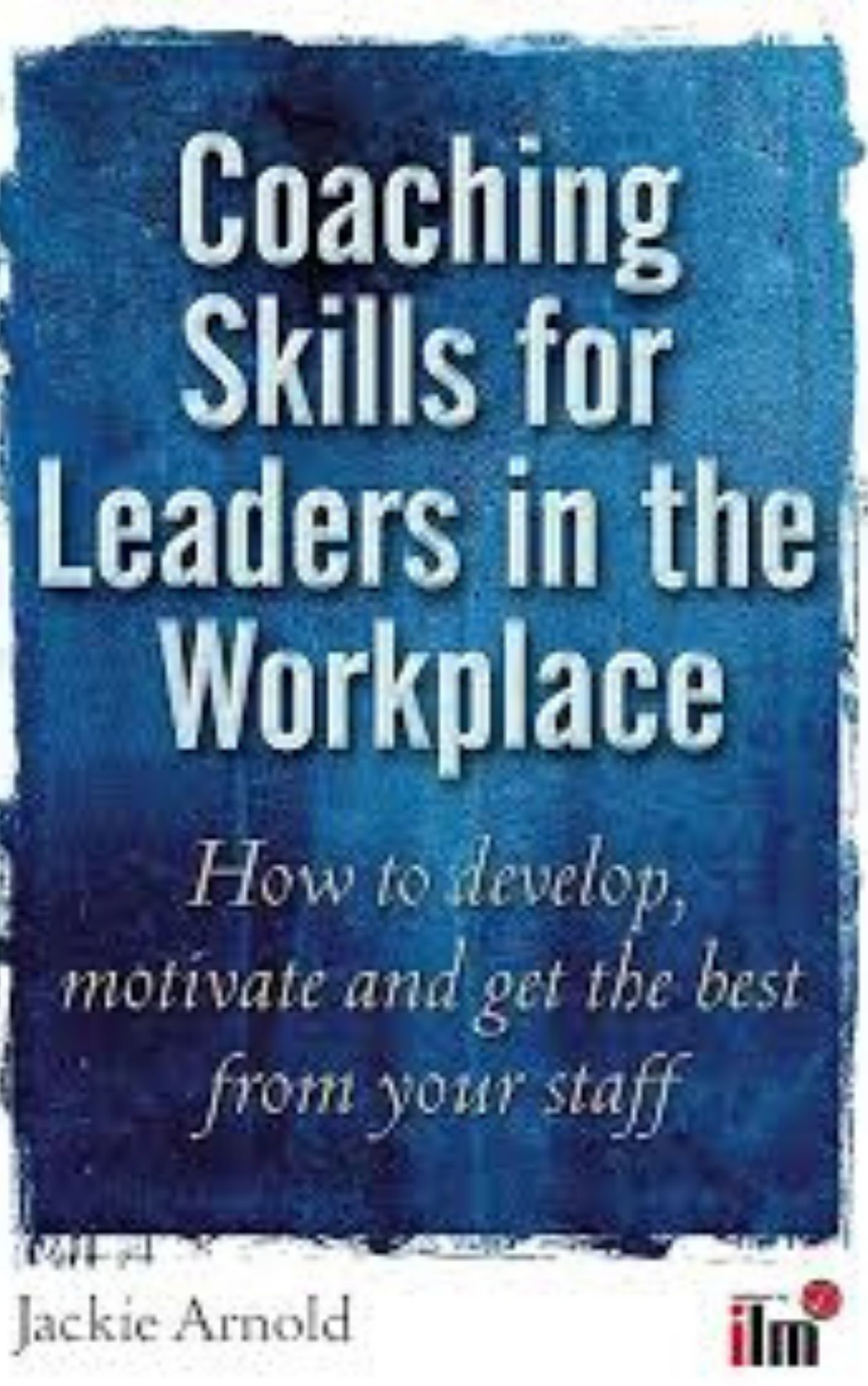 You are currently viewing Coaching Skills for Leaders in the Workplace by Jackie Arnold