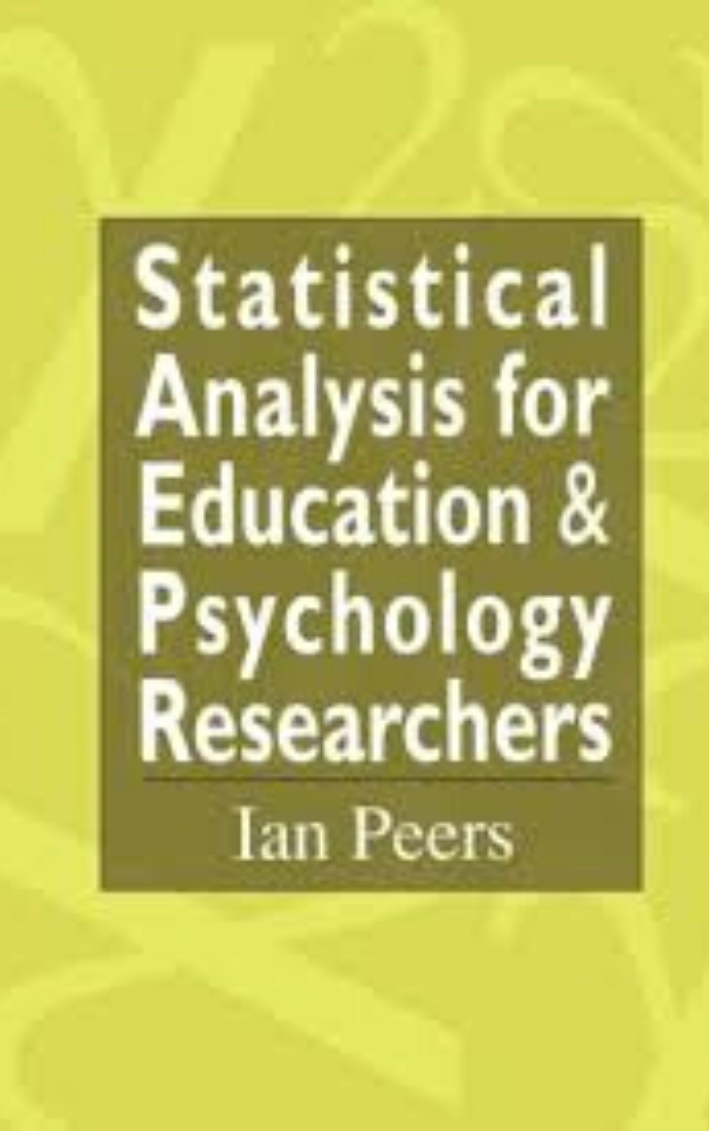 You are currently viewing Statistical Analysis for Education and Psychology Researchers  By Ian S.Peers