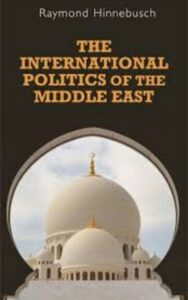 Read more about the article The international politics of the Middle East By Raymond A. Hinnebusch