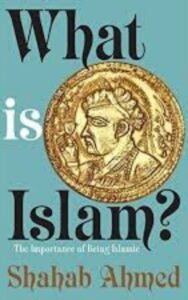 Read more about the article What Is Islam? by Shahab Ahmed