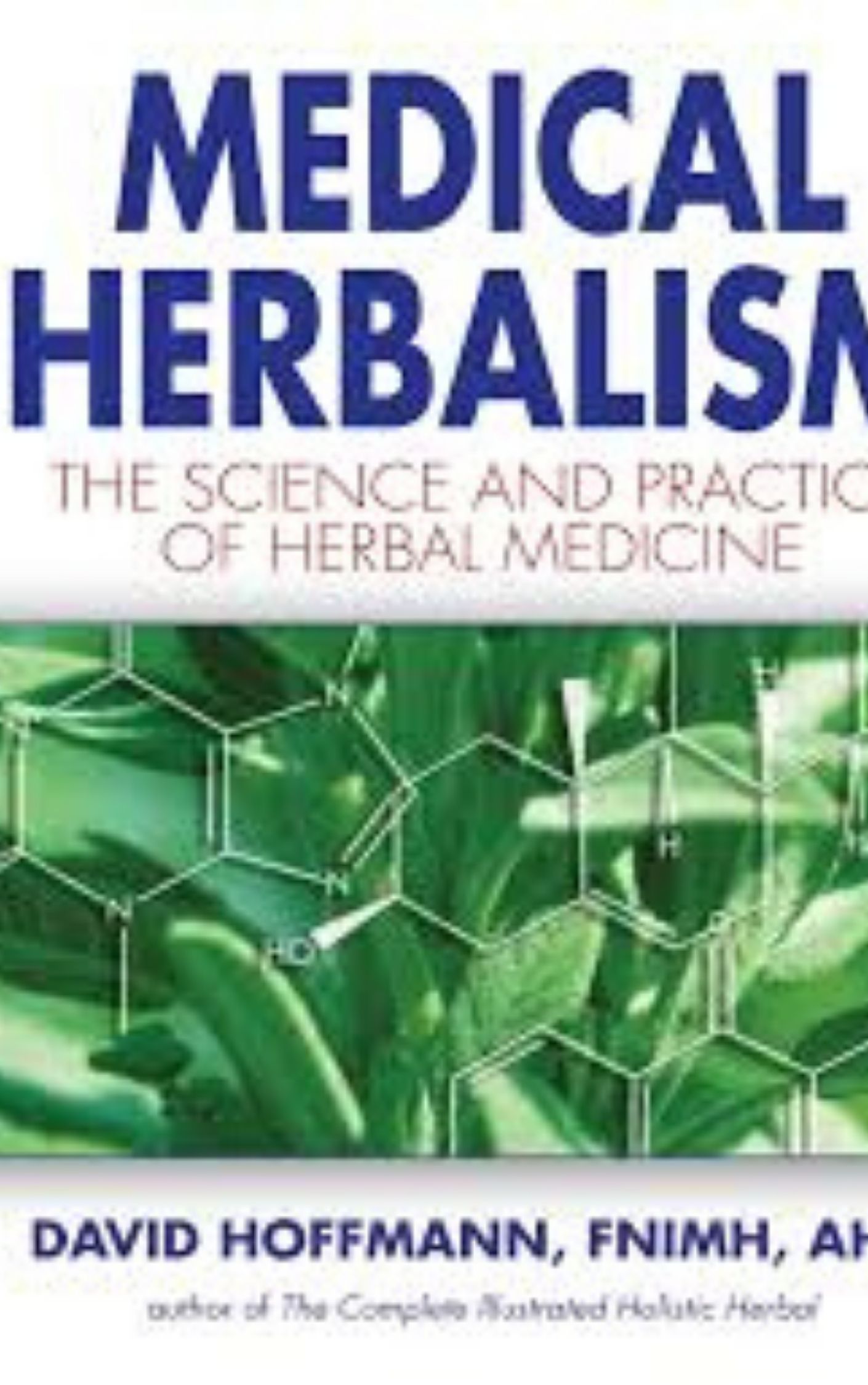 Medical Herbalism by David Hoffmann