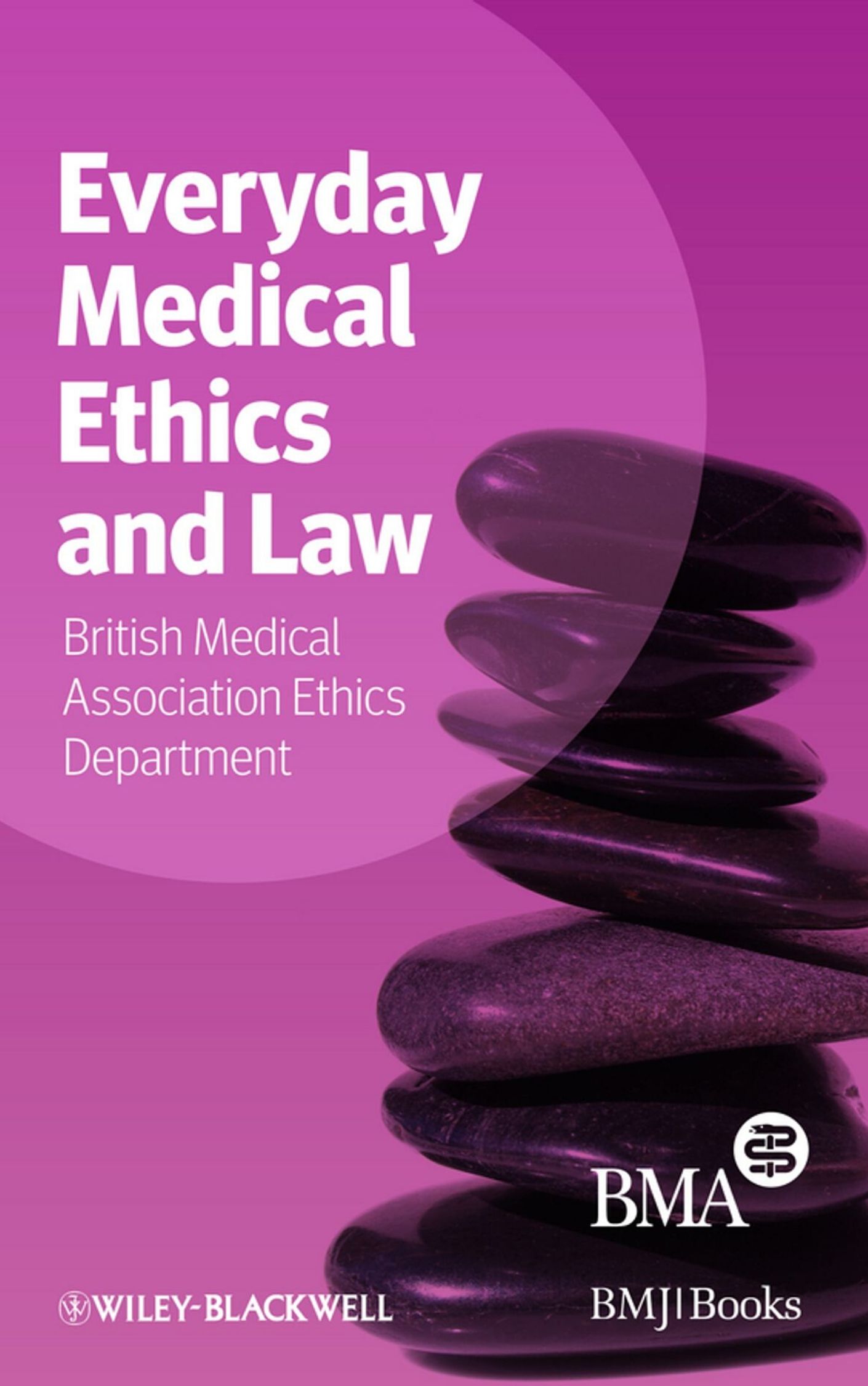 Everyday Medical Ethics and Law by BMA Medical Ethics Department