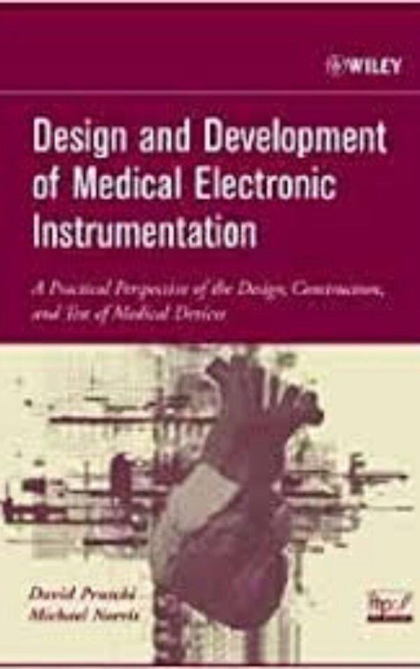 Design and development of medical electronic instrumentation by David Prutchi & Michael Norris