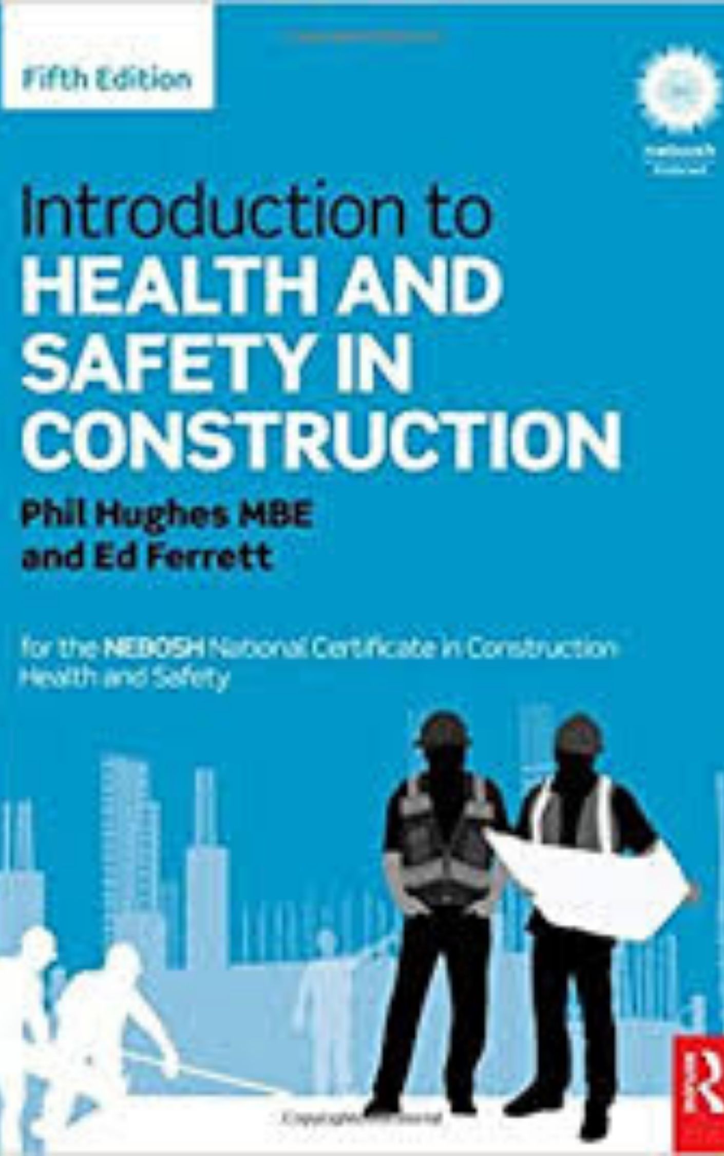 Introduction to Health and Safety in Construction by Phil Hughes & Ed Ferrett