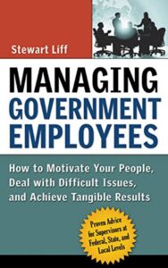 Read more about the article Managing Government Employees By Stewart Liff