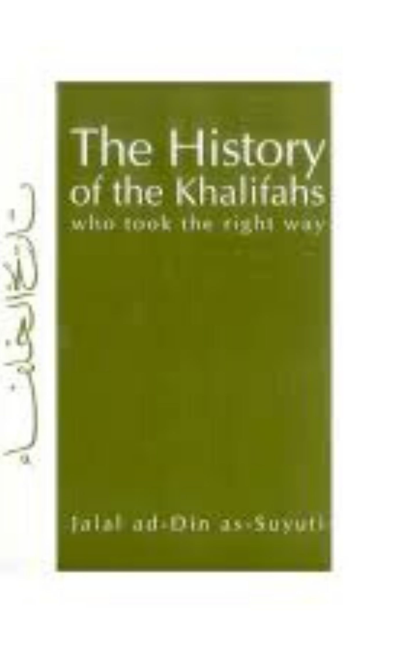 The History Of The Khalifahs By Jalal ad-Din