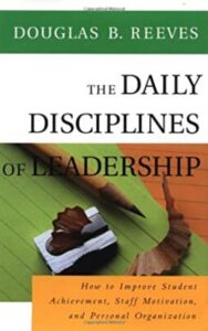 Read more about the article The Daily Disciplines of Leadership By Douglas B. Reeves